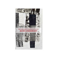 Renée Rudebrant Mina händer skapar det jag ser och förnimmer (inbunden)