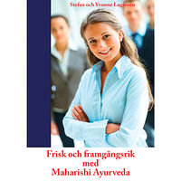 Stefan Lagrosen Frisk och framgångsrik med Maharishi Ayurveda (häftad)