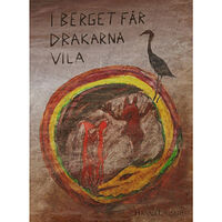 Hanna Lindahl I Berget får drakarna Vila (bok, storpocket)