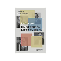 Johan Söderberg Kritik av underdog-metafysiken (bok, danskt band)