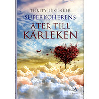 Thrity Engineer Superkoherens : åter till kärleken (inbunden)