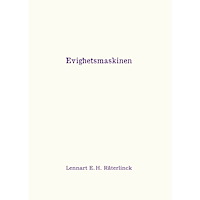 Lennart E. H. Räterlinck Evighetsmaskinen (inbunden)