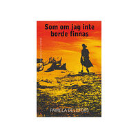 Pamela Delefors Som om jag inte borde finnas (inbunden)