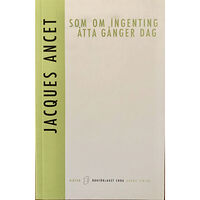 Jacques Ancet Som om ingenting Åtta gånger dag (bok, danskt band)
