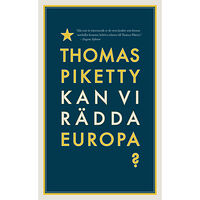 Thomas Piketty Kan vi rädda Europa? (pocket)