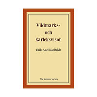 Erik Axel Karlfeldt Vildmarks- och kärleksvisor (häftad)