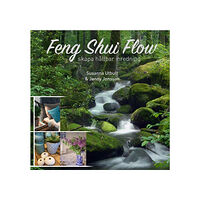 Susanna Utbult Feng shui flow : skapa hållbar inredning (inbunden)