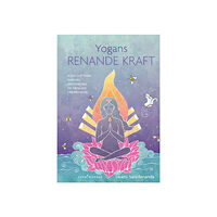 Swami Saradananda Yogans renande kraft : kriyor och andra holistiska detoxtekniker för hälsa och välbefinnande (inbunden)