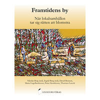 Linnefors förlag Framtidens by : när lokalsamhällen tar sig rätten att blomstra (bok, danskt band)