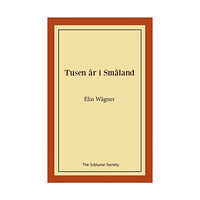Elin Wägner Tusen år i Småland (häftad)