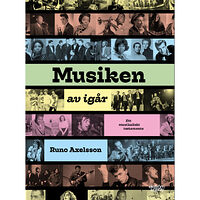Runo Axelsson Musiken av igår : ett musikaliskt testamente (bok, danskt band)