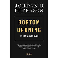 Jordan B. Peterson Bortom ordning : 12 nya livsregler (inbunden)