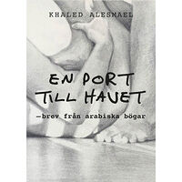 Khaled Alesmael En port till havet : brev från arabiska bögar (inbunden)