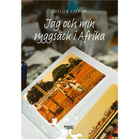 Jessica Löfbom Jag och min ryggsäck i Afrika (bok, danskt band)