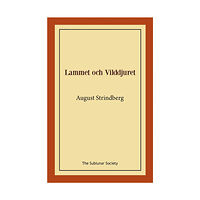 August Strindberg Lammet och vilddjuret (häftad)