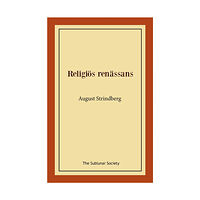 August Strindberg Religiös renässans (häftad)