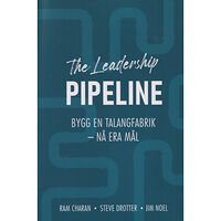 James Noel The leadership pipeline : bygg en talangfabrik och nå era mål (bok, danskt band)