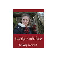 Solveig Larsson Solveigs vanthäfte 8 (häftad)