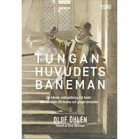 Olof Öhlén Tungan : huvudets baneman - om hämnd, vedergällning och heder, från stenålder till #metoo och gängkriminalitet (inbunden...
