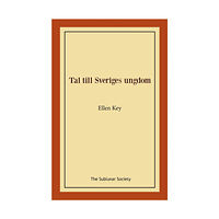 Ellen Key Tal till Sveriges ungdom (häftad)