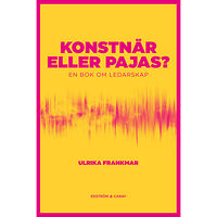Ulrika Frankmar Konstnär eller pajas? : en bok om ledarskap (bok, danskt band)