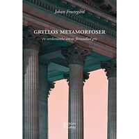 Johan Frostegård Gryllos Metamorfoser (inbunden)