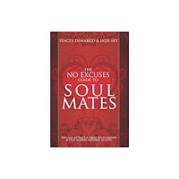 Rockpool Publishing No Excuses Guide To Soul Mates: You Can Attract A Great Relationship & Stop Making Mistakes In Love (häftad, eng)