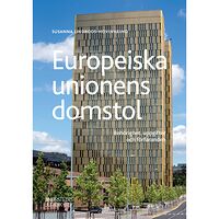 Susanna Lindroos-Hovinheimo Europeiska unionens domstol : behörighet, uppgifter och förfaranden (häftad)