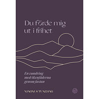 Magnus Tunehag Du förde mig ut i frihet (inbunden)