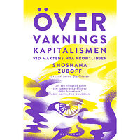 Shoshana Zuboff Övervakningskapitalismen : vid maktens nya frontlinjer (bok, danskt band)