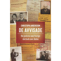 Christoph Andersson De avvisade : om judarna som Sverige skickade mot döden (inbunden)