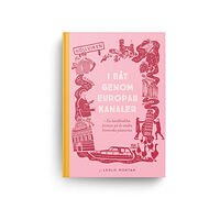 Leslie Montan I båt genom Europas kanaler : en landkrabbas äventyr på de andra historiska platserna (bok, kartonnage)