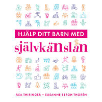 Susanne Bergh Thorén Hjälp ditt barn med självkänslan (bok, flexband)