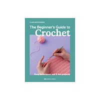 Claire Montgomerie Beginner's Guide to Crochet, The (häftad, eng)