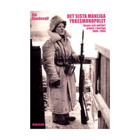 Fia Sundevall Det sista manliga yrkesmonopolet : genus och militärt arbete i Sverige 1865 - 1989 (bok, danskt band)