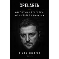 Simon Shuster Spelaren : Volodymyr Zelenskyj och kriget i Ukraina (inbunden)