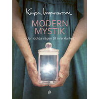 Kajsa Ingemarsson Modern mystik : den dolda vägen till inre klarhet (bok, danskt band)