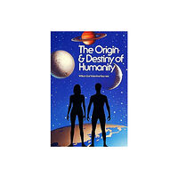 William Earl Valentine Key-nee Origin and Destiny of Humanity (häftad, eng)