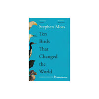 Stephen Moss Ten Birds That Changed the World (pocket, eng)