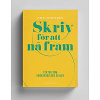 Lena Zetterberg Björk Skriv för att nå fram : texter som engagerar och säljer (bok, danskt band)