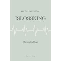 Teresa Indebetou Islossning : blandade dikter (inbunden)