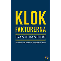 Svante Randlert Klokfaktorerna : 10 förmågor som förenar 100 framgångsrika ledare (inbunden)