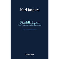 Karl Jaspers Skuldfrågan : om Tysklands politiska ansvar - tysk-svensk parallellutgåva (inbunden)