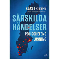 Klas Friberg Särskilda händelser : polischefens lösning (inbunden)