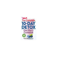 Karen Barnes Complete 10-day detox diet plan and cookbook - includes 150 recipes (häftad, eng)