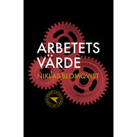 Niklas Blomqvist Arbetets värde (häftad)
