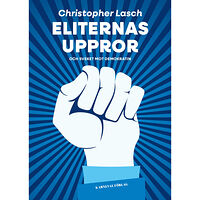 Christopher Lasch Eliternas uppror och sveket mot demokratin (inbunden)