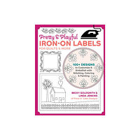 Becky Goldsmith Pretty  Playful Iron-on Labels for Quilts  More (häftad, eng)