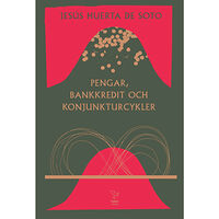 Jesús Huerta de Soto Pengar, bankkredit och konjunkturcykler (inbunden)