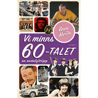 Arne Norlin Vi minns 60-talet : en nostalgitripp (inbunden)